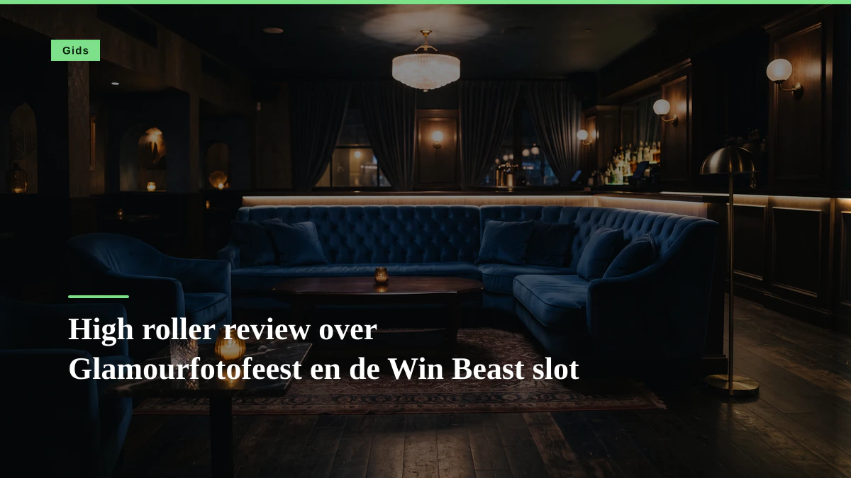 High roller review over Glamourfotofeest en de Win Beast slot