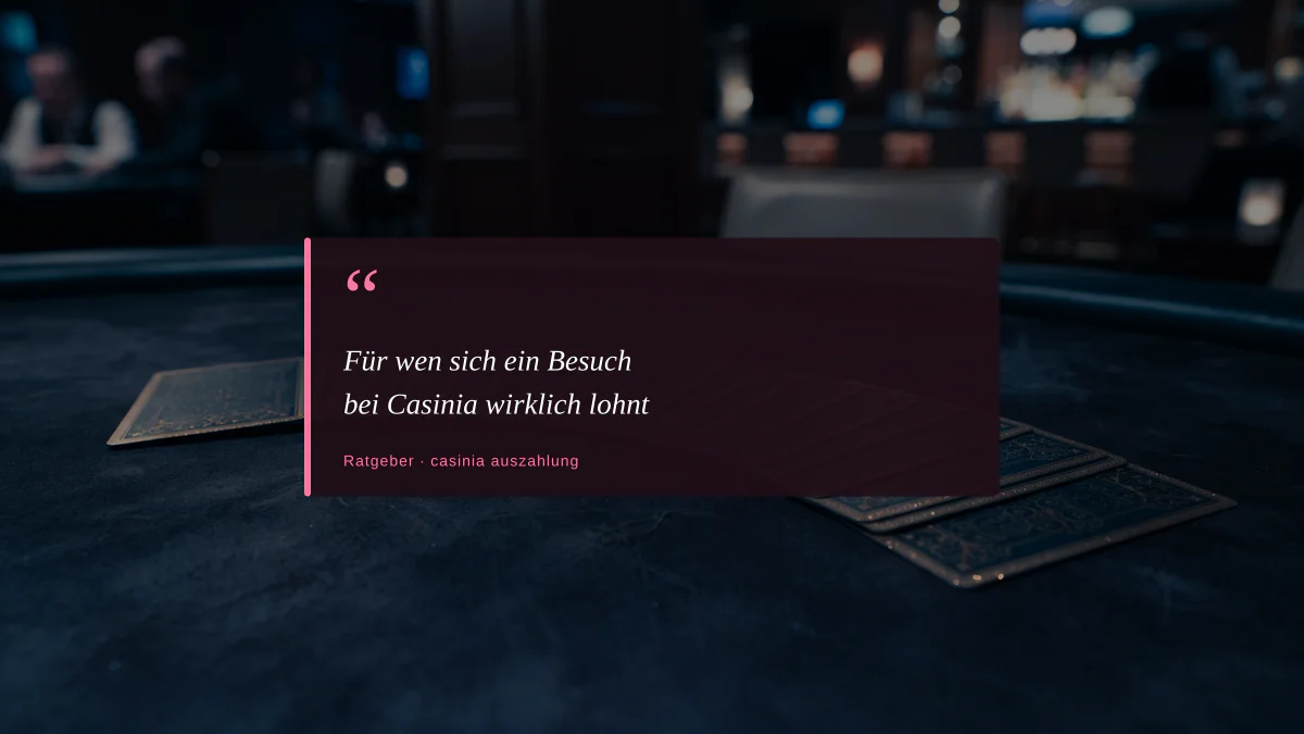 Für wen sich ein Besuch bei Casinia wirklich lohnt