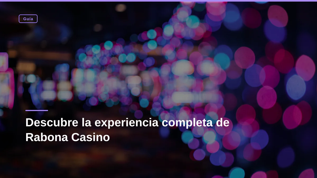 Descubre la experiencia completa de Rabona Casino
