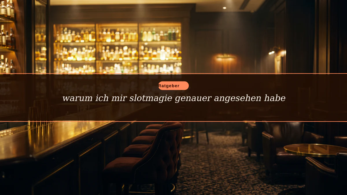 warum ich mir slotmagie genauer angesehen habe