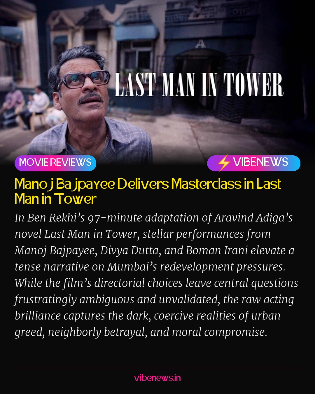 Manoj Bajpayee Delivers Masterclass in Last Man in Tower