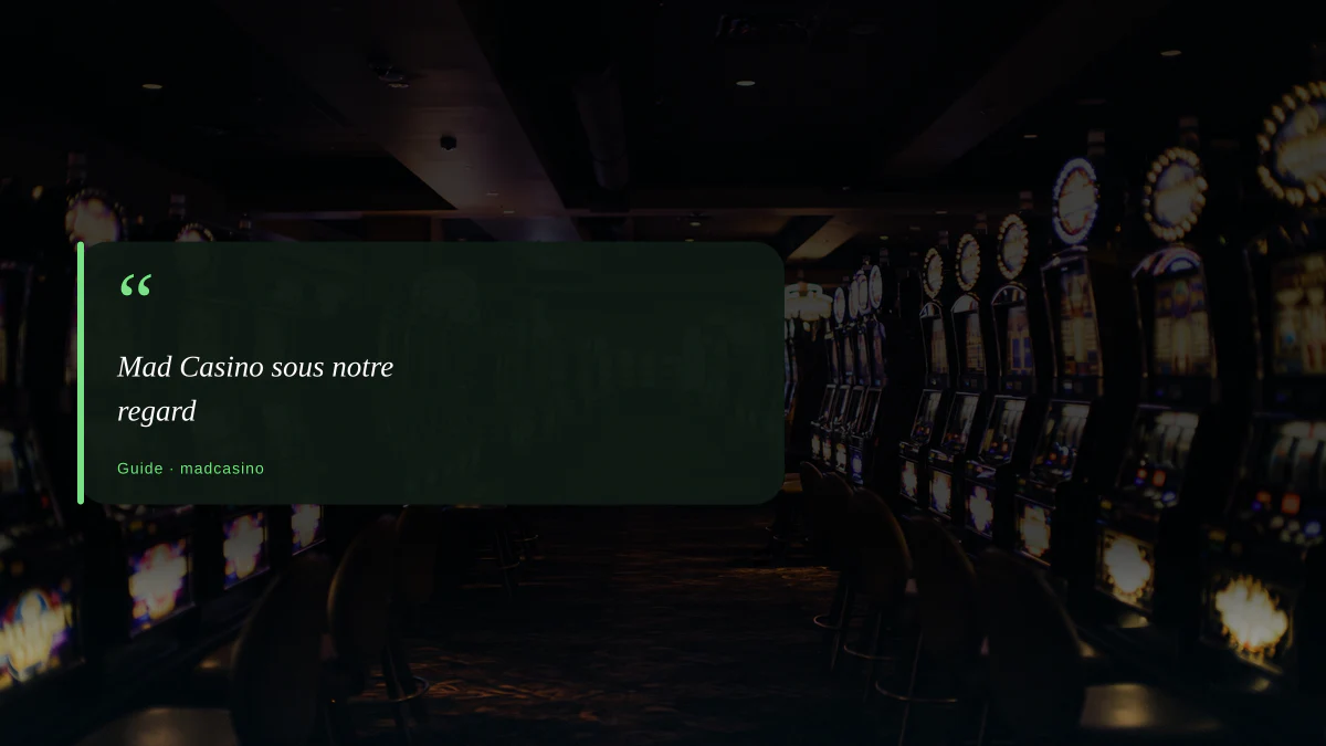 Mad Casino sous notre regard