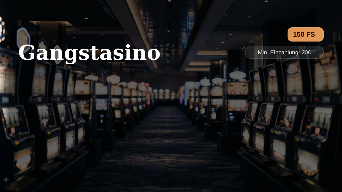Gangstasino Casino — Willkommensbonus 100% tot 500€ + 150 FS