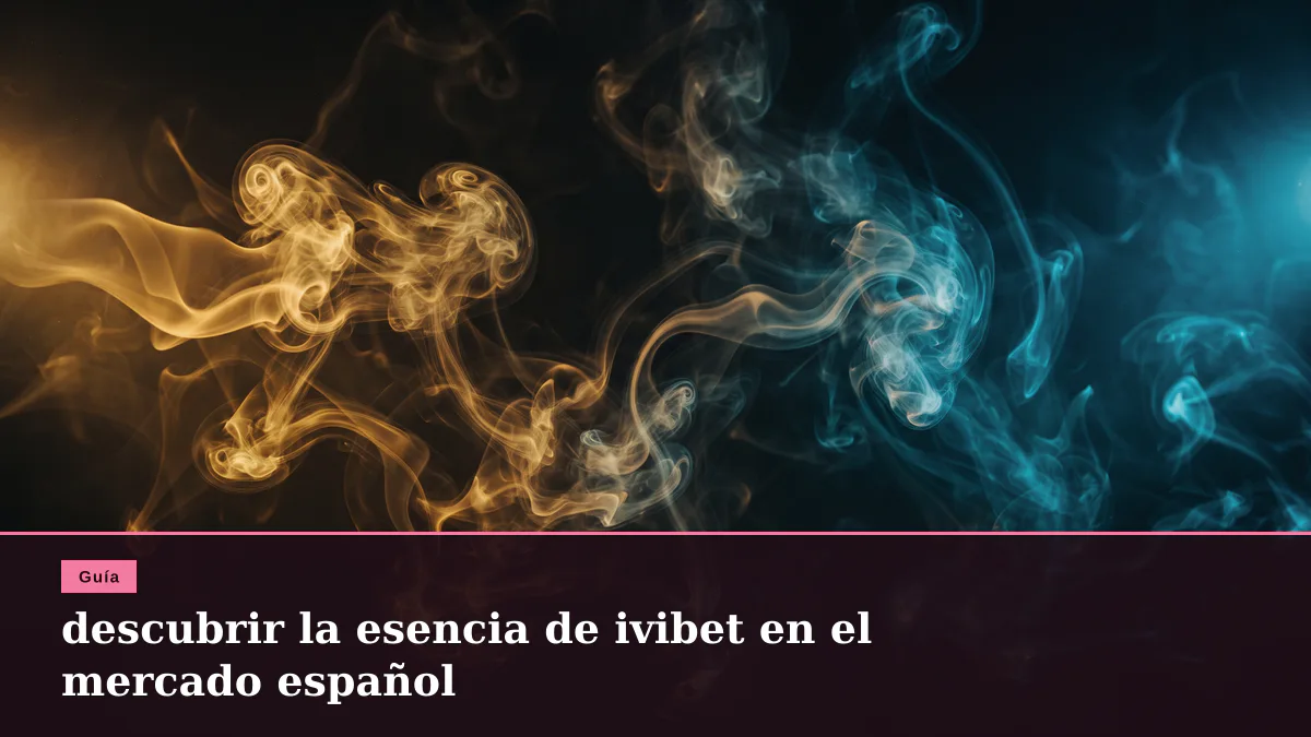 descubrir la esencia de ivibet en el mercado español