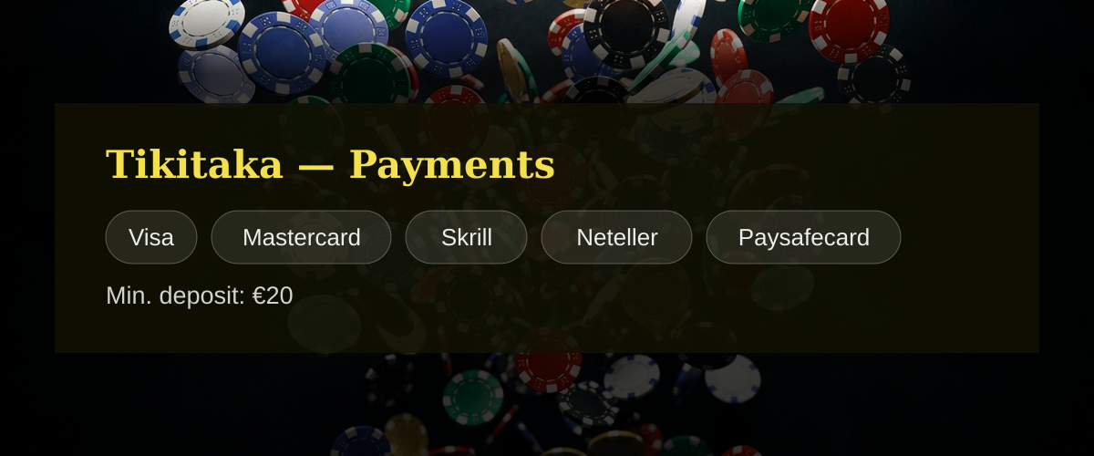Tikitaka — Payments: Visa, Mastercard, Skrill, Neteller, Paysafecard