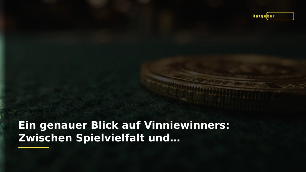 Ein genauer Blick auf Vinniewinners: Zwischen Spielvielfalt und regulatorischen Unterschieden