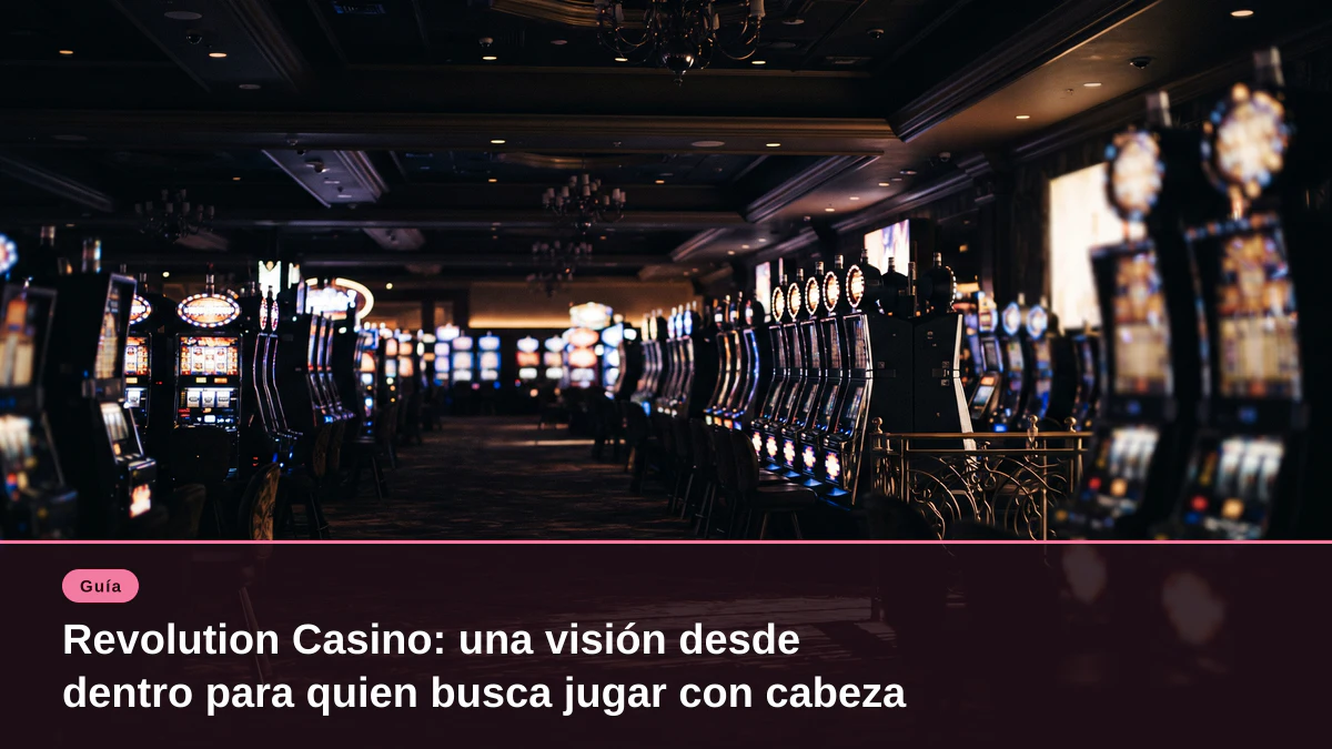 Revolution Casino: una visión desde dentro para quien busca jugar con cabeza