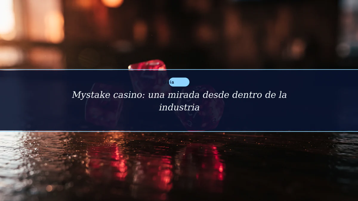 Mystake casino: una mirada desde dentro de la industria