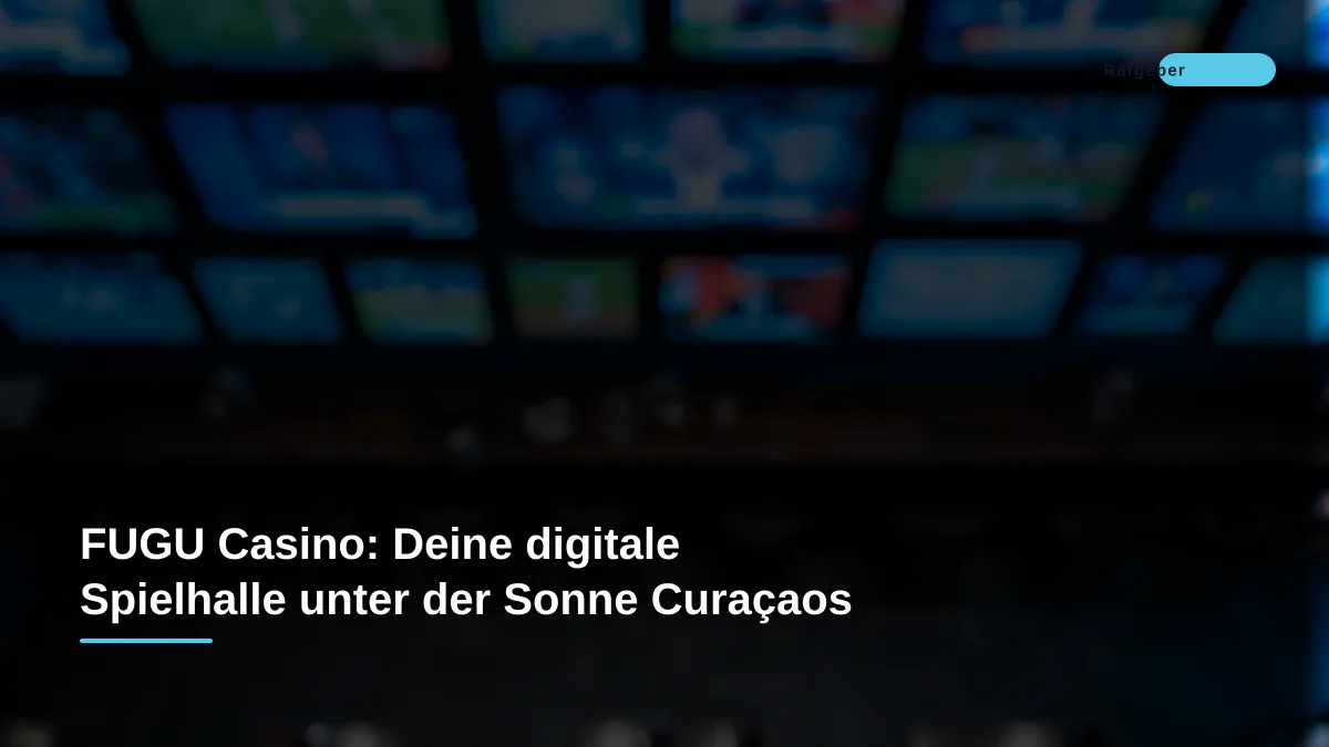 FUGU Casino: Deine digitale Spielhalle unter der Sonne Curaçaos