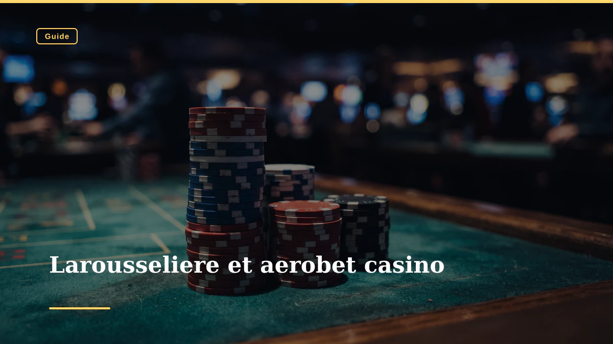 Larousseliere et aerobet casino