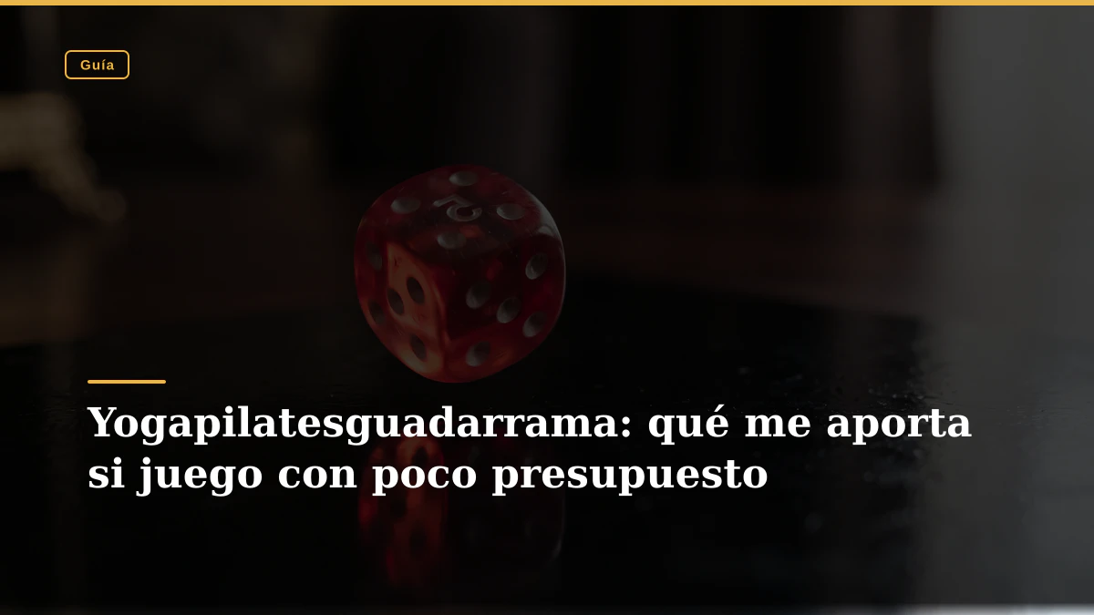 Yogapilatesguadarrama: qué me aporta si juego con poco presupuesto