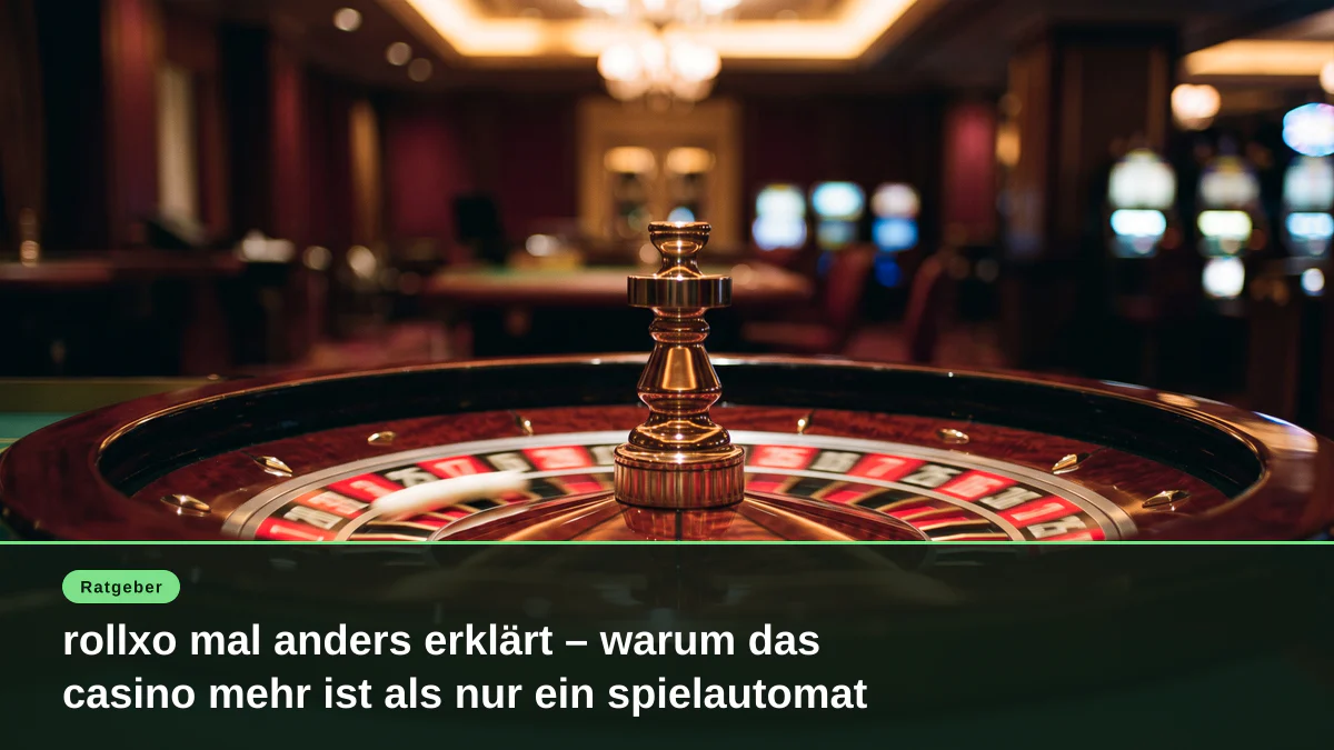 rollxo mal anders erklärt – warum das casino mehr ist als nur ein spielautomat