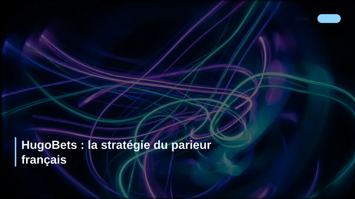 HugoBets : la stratégie du parieur français