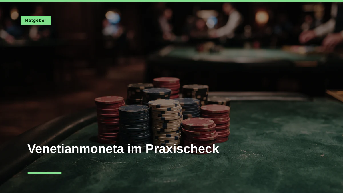 Venetianmoneta im Praxischeck
