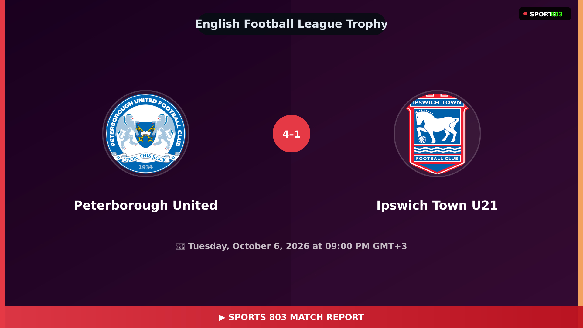 Peterborough United vs Ipswich Town U21 – Highlights & Replay | Sports 803
