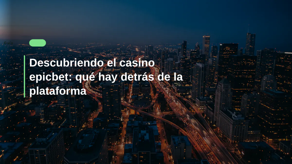 Descubriendo el casino epicbet: qué hay detrás de la plataforma