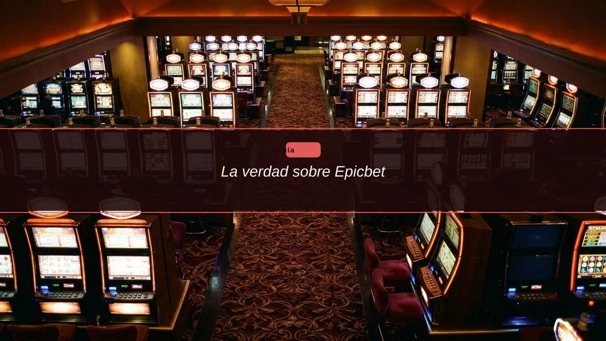 La verdad sobre Epicbet