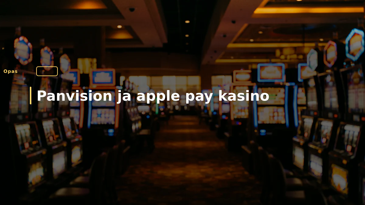 Panvision ja apple pay kasino