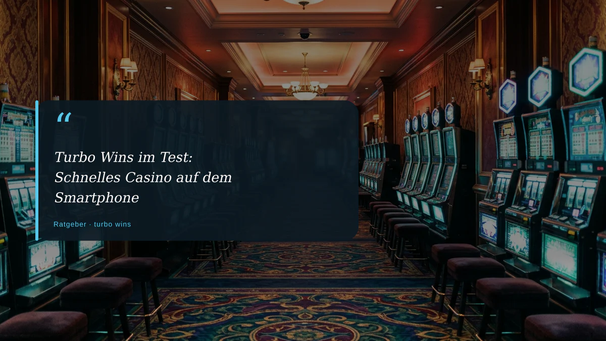 Turbo Wins im Test: Schnelles Casino auf dem Smartphone