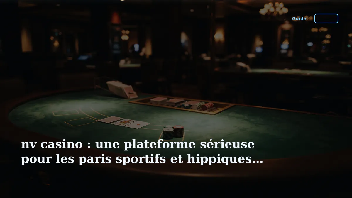 nv casino : une plateforme sérieuse pour les paris sportifs et hippiques en france ?