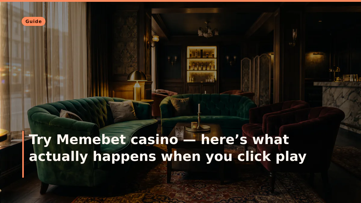 Try Memebet casino — here’s what actually happens when you click play