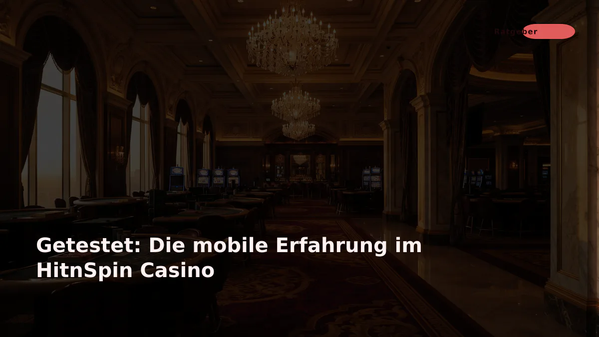 Getestet: Die mobile Erfahrung im HitnSpin Casino
