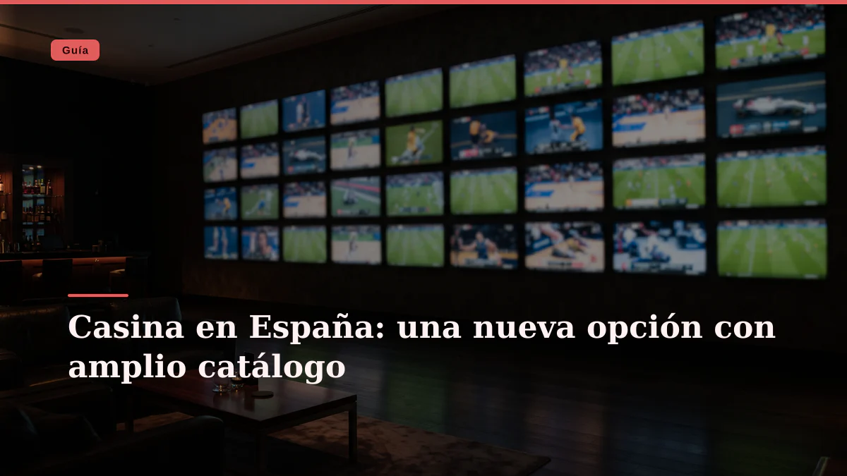 Casina en España: una nueva opción con amplio catálogo