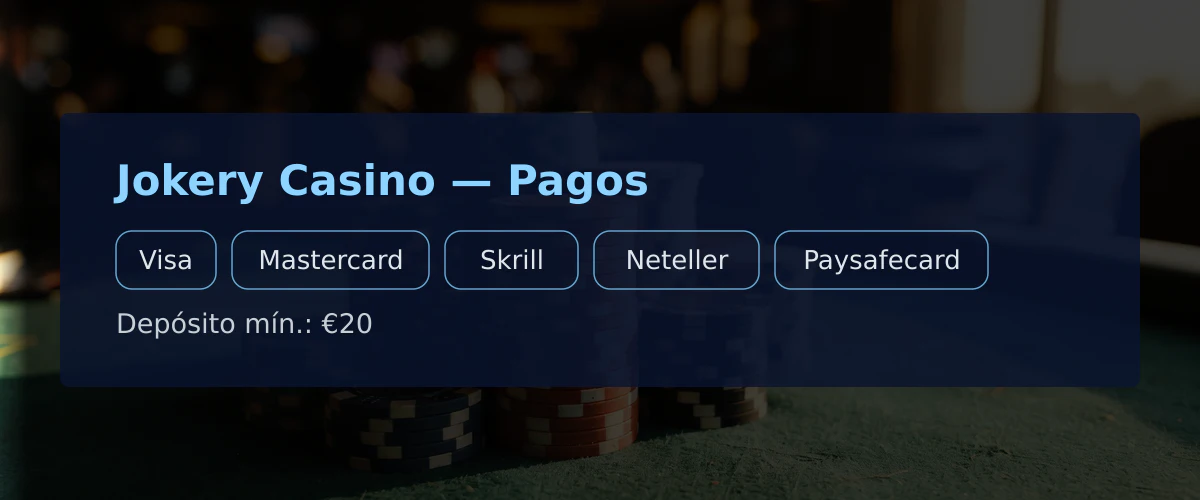 Jokery Casino — Pagos: Visa, Mastercard, Skrill, Neteller, Paysafecard