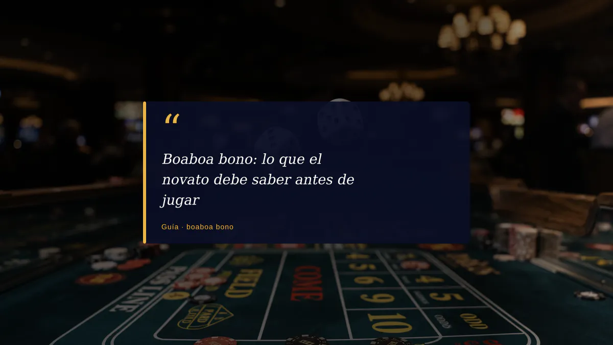 Boaboa bono: lo que el novato debe saber antes de jugar
