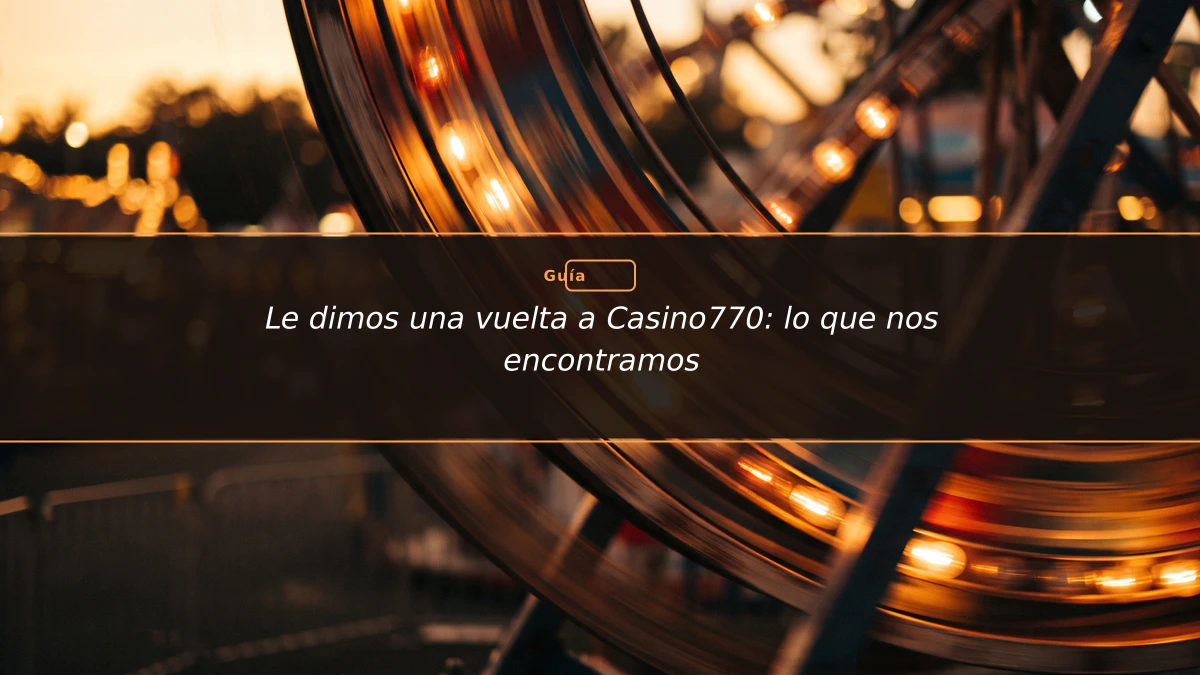 Le dimos una vuelta a Casino770: lo que nos encontramos