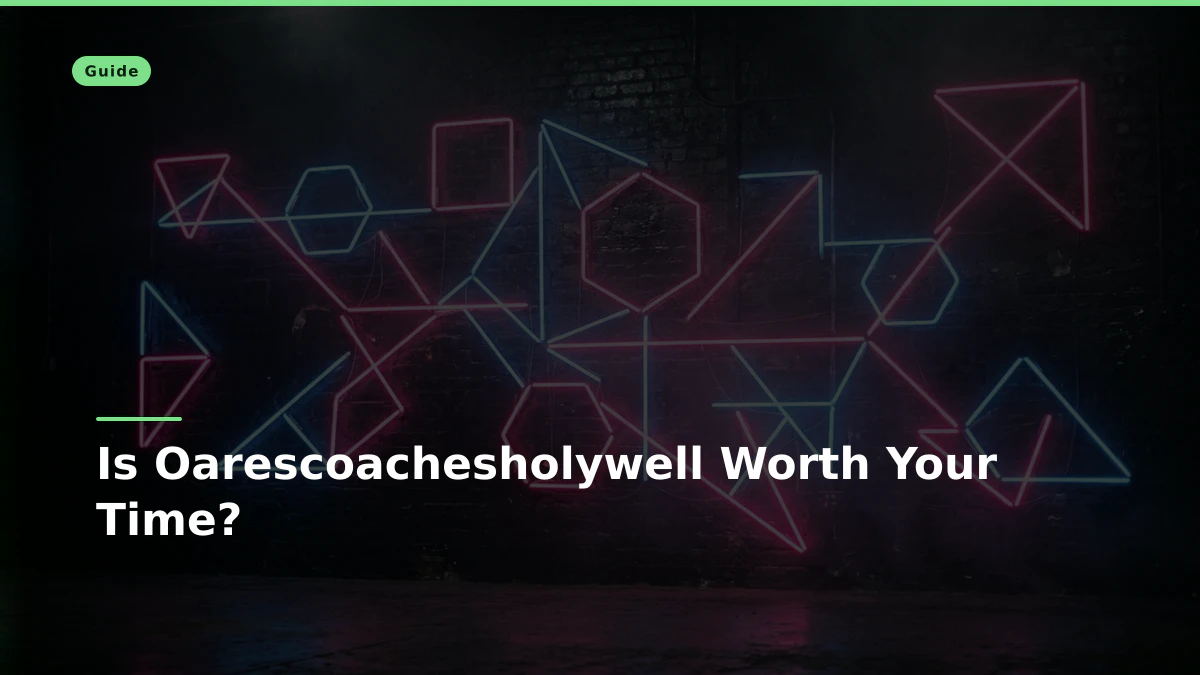 Is Oarescoachesholywell Worth Your Time?