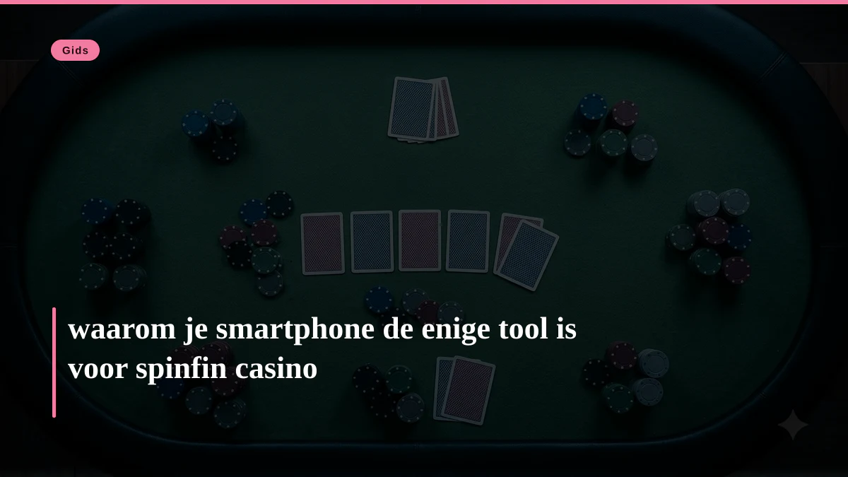 waarom je smartphone de enige tool is voor spinfin casino