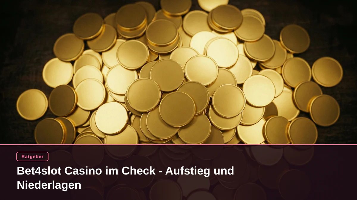 Bet4slot Casino im Check - Aufstieg und Niederlagen