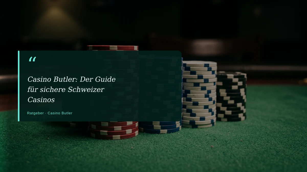 Casino Butler: Der Guide für sichere Schweizer Casinos