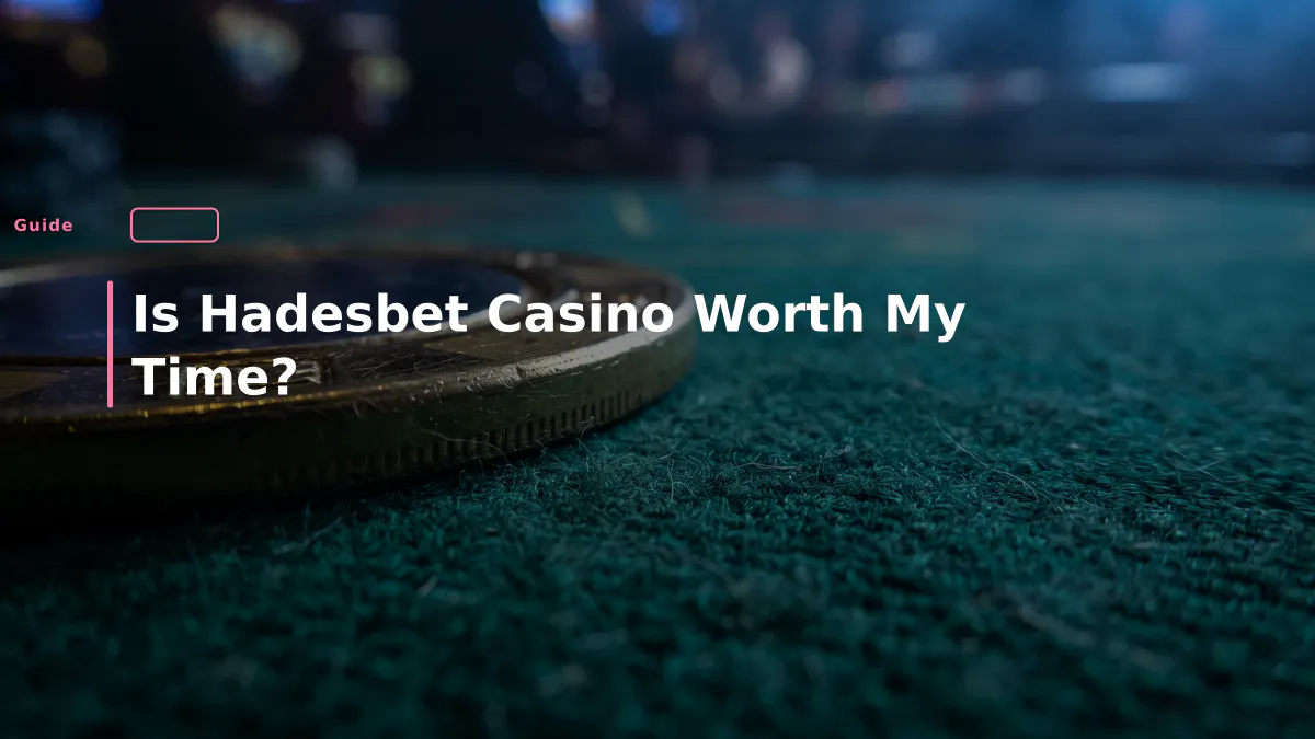 Is Hadesbet Casino Worth My Time?