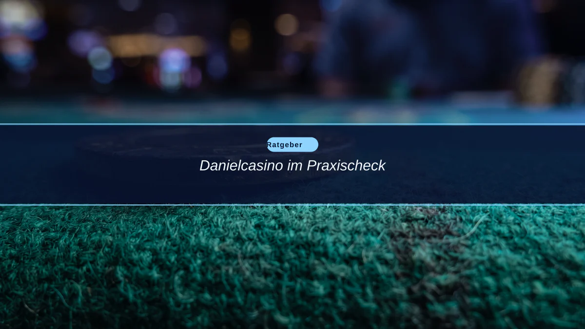 Danielcasino im Praxischeck