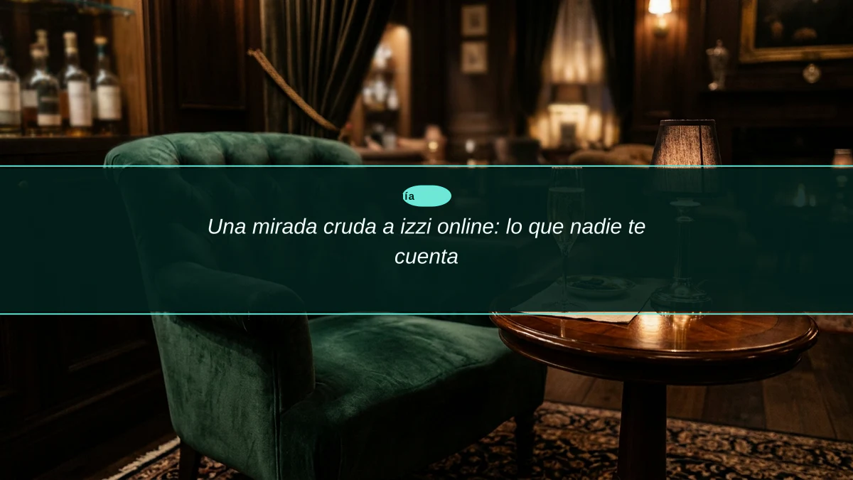 Una mirada cruda a izzi online: lo que nadie te cuenta