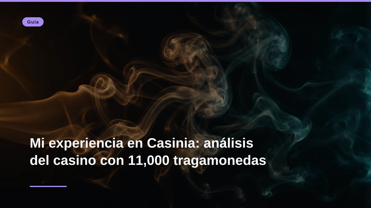 Mi experiencia en Casinia: análisis del casino con 11,000 tragamonedas