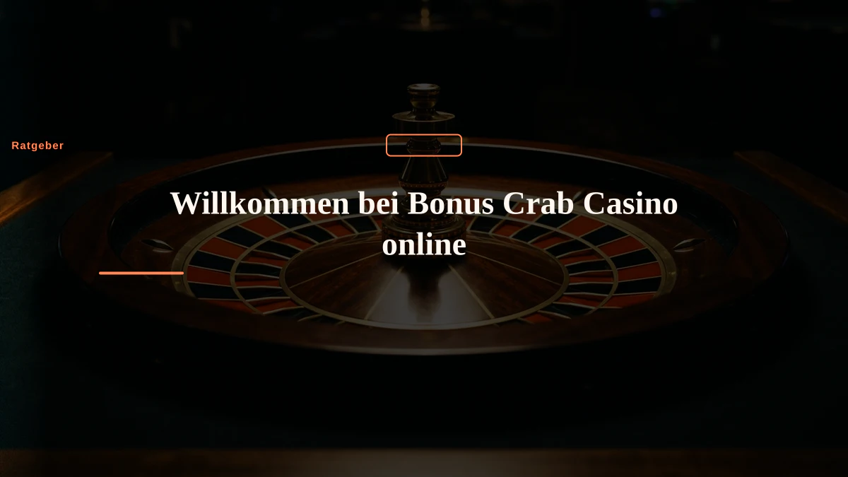 Willkommen bei Bonus Crab Casino online