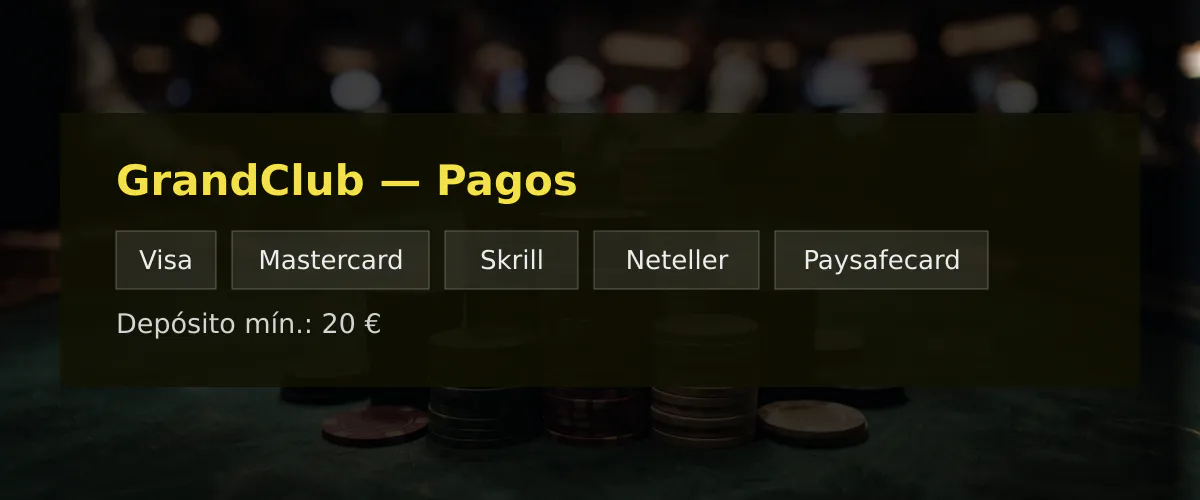 GrandClub — Pagos: Visa, Mastercard, Skrill, Neteller, Paysafecard