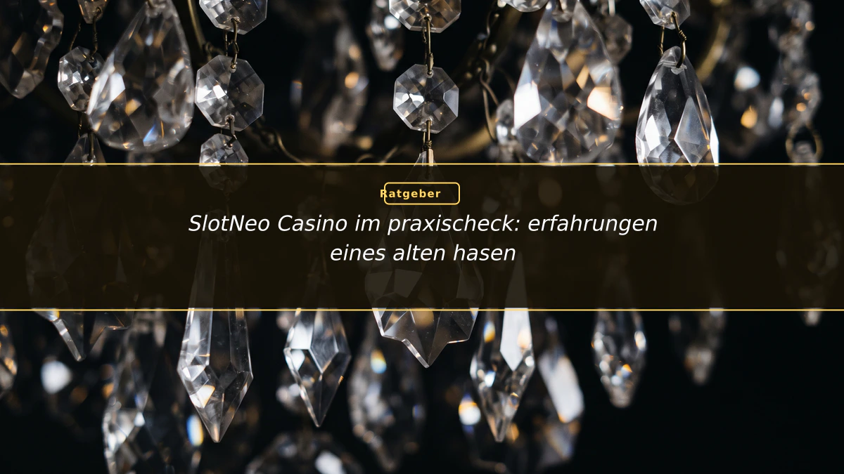 SlotNeo Casino im praxischeck: erfahrungen eines alten hasen