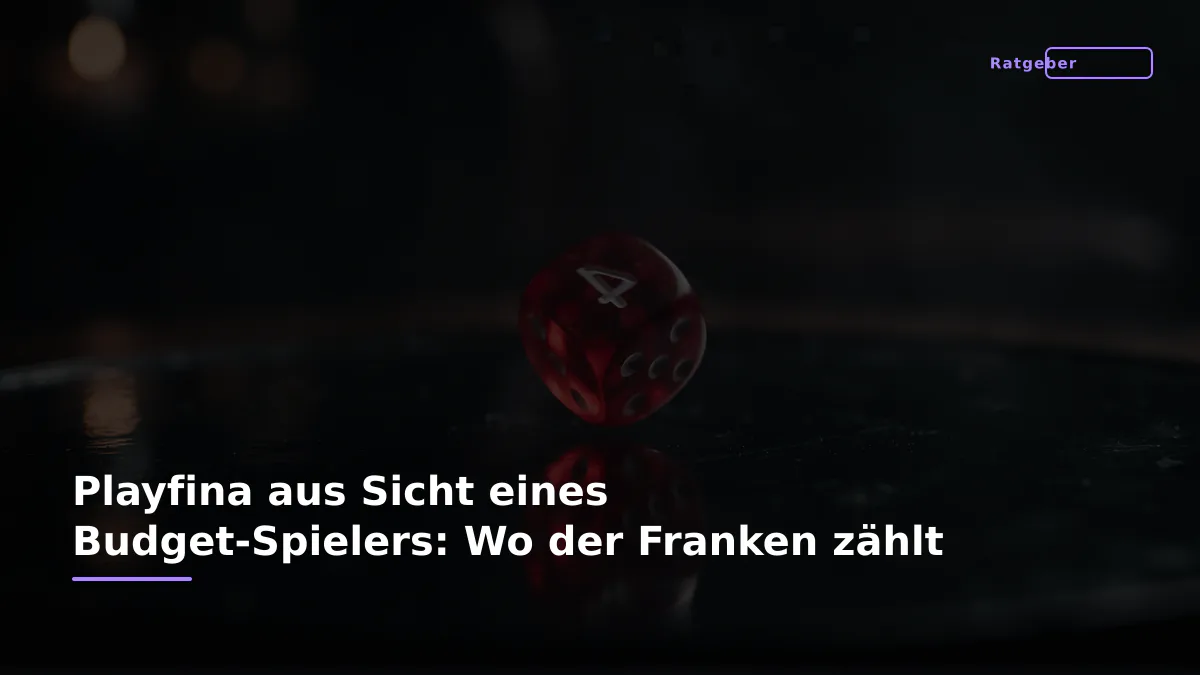 Playfina aus Sicht eines Budget-Spielers: Wo der Franken zählt