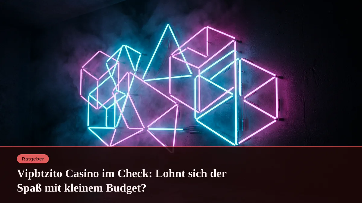 Vipbtzito Casino im Check: Lohnt sich der Spaß mit kleinem Budget?