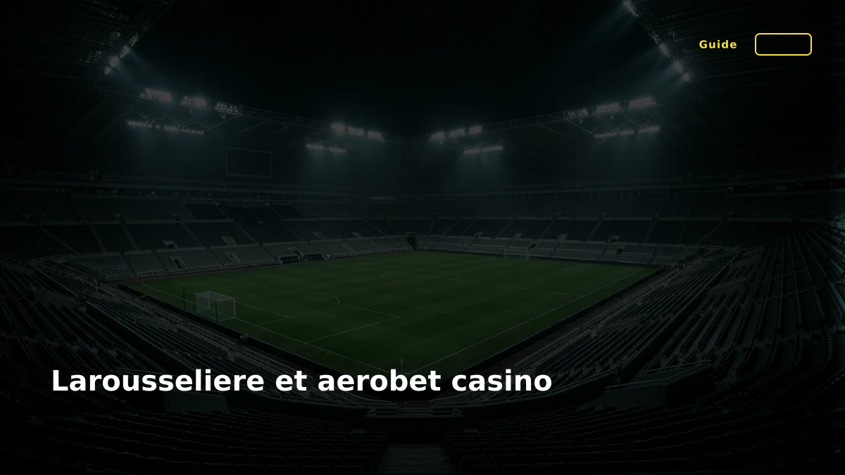 Larousseliere et aerobet casino