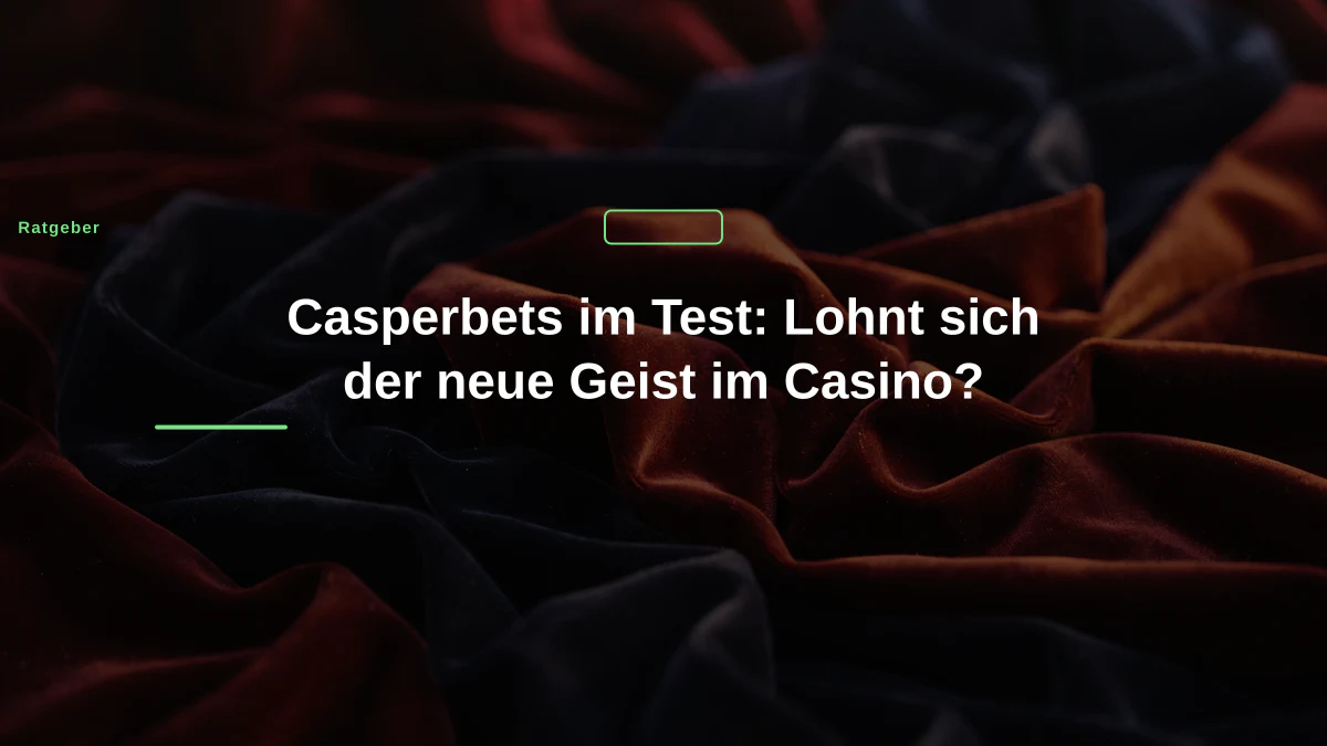 Casperbets im Test: Lohnt sich der neue Geist im Casino?