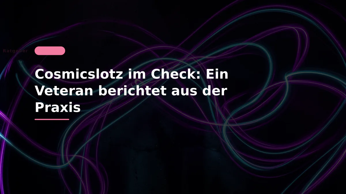 Cosmicslotz im Check: Ein Veteran berichtet aus der Praxis