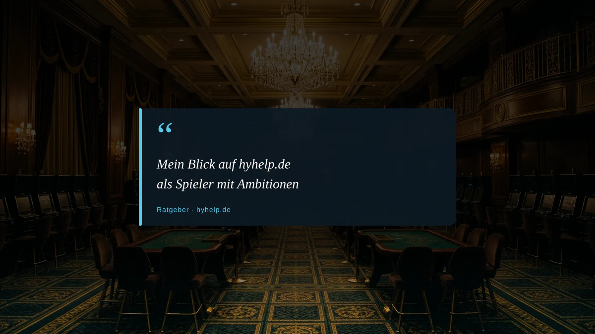 Mein Blick auf hyhelp.de als Spieler mit Ambitionen