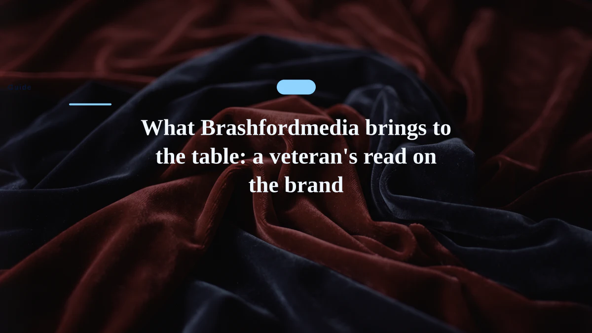 What Brashfordmedia brings to the table: a veteran's read on the brand