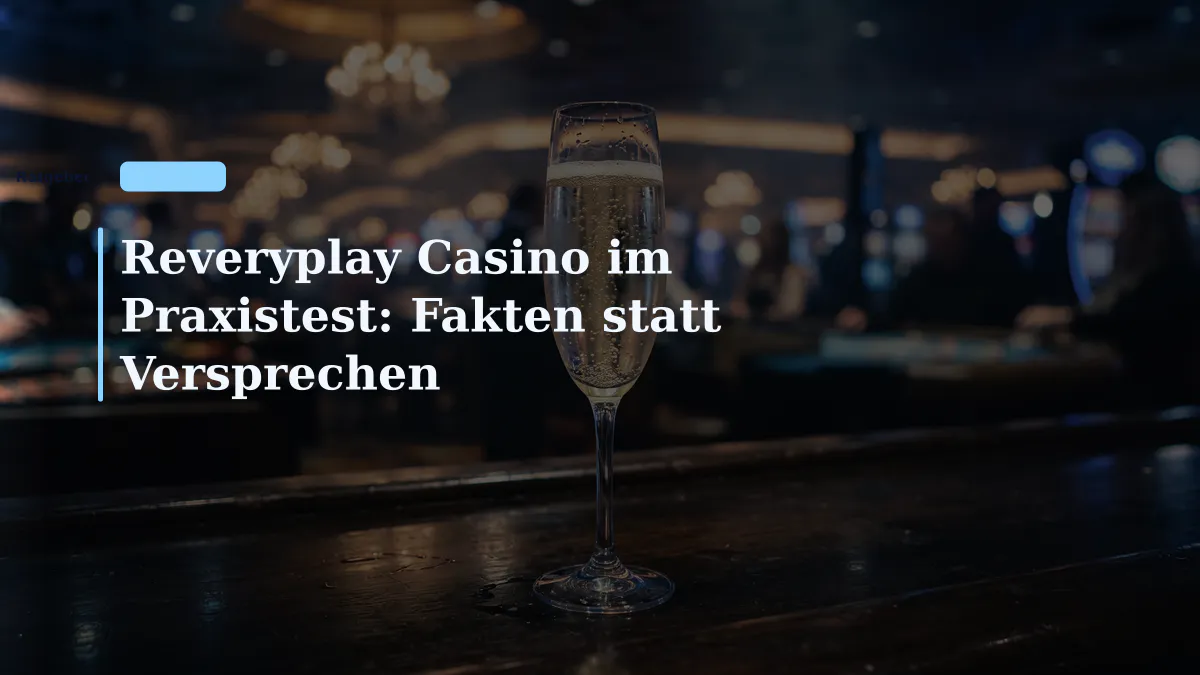 Reveryplay Casino im Praxistest: Fakten statt Versprechen