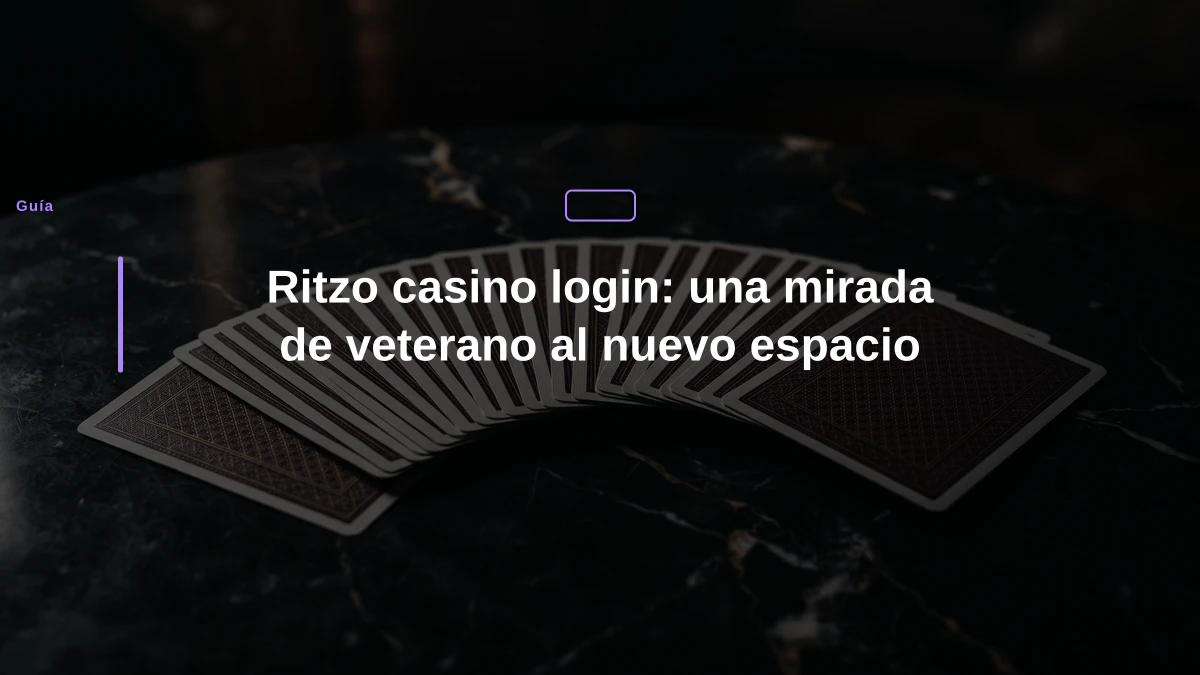 Ritzo casino login: una mirada de veterano al nuevo espacio